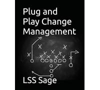 Plug and Play Change Management (Master operational efficiency in 90 days!)