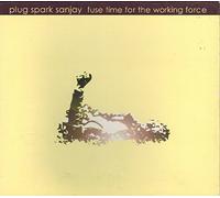 Plug Spark Sanjay - Fuse Time for the Working Force