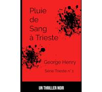 Pluie de Sang à Trieste: Série Trieste n°1