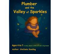 Plumber and the Valley of Sparkles: A story about a little elf and a big lesson