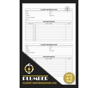 Plumber Client Information Log: Home Repairs Customer Data & Appointment Sheets with A-Z Alphabetic Tabs to Record Client Personal Details | 106 Pages