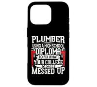 Plumber Using A High School Diploma To Fix What Your College Carcasa para iPhone 16 Pro