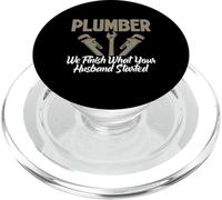 Plumber We Finish What You Husband Start, Divertido Fontanero PopSockets PopGrip para MagSafe