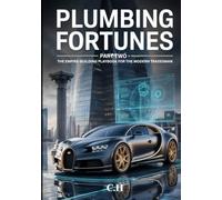 Plumbing Fortunes: Part Two: The Empire-Building Playbook for the Modern Tradesman