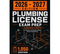 Plumbing License Exam Prep 2026-2027: The Complete Journeyman & Master Plumber Study Manual 1,050 Code-Cited Rationales, Isometric Sketch Drills, Master 4-Chart Workshop & Test-Day Protocol