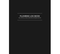 Plumbing Log Book - Extended Edition: Daily Job Site Records for Installation, Service & Repairs | Materials, Labor, Safety & Supervisor Sign-Off