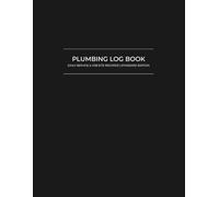 Plumbing Log Book - Standard Edition: Daily Job Site Records for Installation, Service & Repairs | Materials, Labor, Safety & Supervisor Sign-Off
