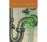 Plumbing Made Easy: A Simple Guide to Household Plumbing & Maintenance (Next Gen Skills: A How To DIY Series For All Ages)