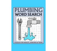 Plumbing Word Search Book for Adults: 55 Challenging Puzzles with Professional Plumbing Terms | Perfect for Plumbers, Apprentices, Seniors and Teens | 6x9 Inches | 110 Pages