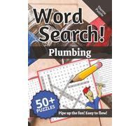 Plumbing Word Search: Words and Definitions of Plumbing: Word Puzzle Book | 110+ pages | 50+ puzzles | 6x9 | Pipe up the fun! Easy to flow! (Learning)