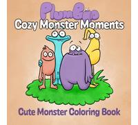 PlumBoo - Cozy Monster Moments: Cute Monster Coloring Book with 40 Cozy Scenes for Teens & Adults
