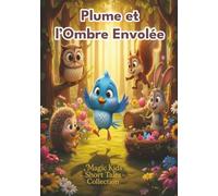 Plume et l' Ombre Envolée: Magic Kids Short Tales Collection