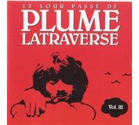 Plume Latraverse - Le Lourd Passe De...Vol 3