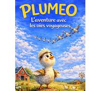 Plumeo et la migration des oies: La fabrique à rêves