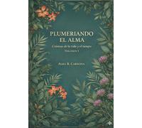 PLUMERIANDO EL ALMA: Crónicas de la vida y el tiempo