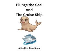 Plunge the Seal and The Cruise Ship