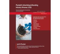 Plunkett's Advertising & Branding Industry Almanac 2026: Advertising & Branding Industry Market Research, Statistics, Trends and Leading Companies