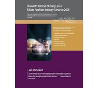 Plunkett's Internet of Things (IoT) & Data Analytics Industry Almanac 2025: Internet of Things (IoT) and Data Analytics Industry Market Research, Statistics, Trends and Leading Companies