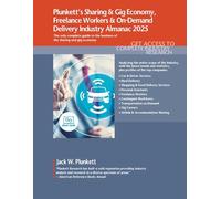 Plunkett's Sharing & Gig Economy, Freelance Workers & on-Demand Delivery Industry Almanac 2025: Sharing & Gig Economy, Freelance Workers & On-Demand ... Statistics, Trends & Leading Companies