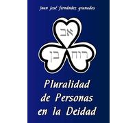 Pluralidad de Personas en la Deidad: Padre, Hijo y Espíritu Santo