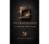 Pluralidades: La tensión que sostiene el orden (Proyecto El Centro)