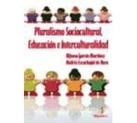 Pluralismo Sociocultural Educacion E Interculturalidad