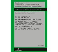 Plurilingueismo en Extremadura: Análisis de aspectos afectivos, lingueísticos y disciplinares en la enseñanza de lenguas extranjeras (Studien Zur Romanischen Sprachwissenschaft Und Interkulturel)