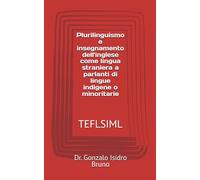 Plurilinguismo e insegnamento dell'inglese come lingua straniera a parlanti di lingue indigene o minoritarie: TEFLSIML