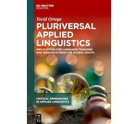 Pluriversal Applied Linguistics: Implications for Language Teaching and Research from the Global South: 6 (Critical Approaches in Applied Linguistics [CRITAL], 6)