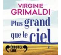 Plus Grand Que Le Ciel. Suivi Dun Entretien Inédit Avec Lautrice (audi