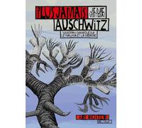 Plus jamais je ne visiterai Auschwitz