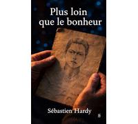 Plus loin que le bonheur: Roman Autobiographique
