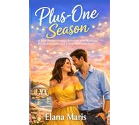 PLUS-ONE SEASON A Fake Dating Summer Romance with Weddings, Forced Proximity, and a Slow-Burn Love Story: A recently dumped woman hires a professional ... then ends up needing him for three.
