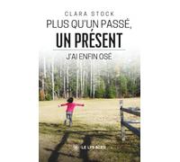 Plus qu'un passé, un présent: J'ai enfin osé