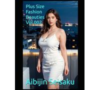 Plus Size Fashion Beauties: 100 Photos of Gorgeous Adult Women (2nd Edition) (BBW Fashion Beauties - High Quality Images of Beautiful Women)