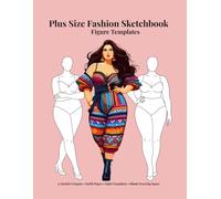 Plus Size Fashion Sketchbook Figure Templates: 15 Curvy Fashion Croquis with Outfit Designs, Light Sketch Pages & Style Guide for Creative Design Practice