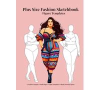 Plus Size Fashion Sketchbook Figure Templates: 15 Curvy Fashion Croquis with Outfit Designs, Light Sketch Pages & Style Guide for Creative Design Practice