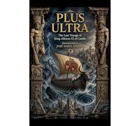 PLUS ULTRA The Last Voyage of King Alfonso XI of Castile (Dystopian Theater)