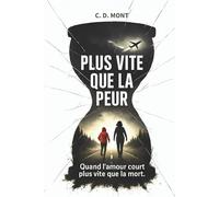 Plus vite que la peur: quand une mère dit non à la mort.
