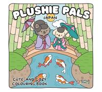 Plushie Pal: Japan - Cute and Cozy Colouring book for all ages- 30 8.5" square single page illustrations cute animal friends in Japan: stress release, ... for grown ups (Plushie Pals: Cute & Cozy)