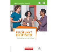 Pluspunkt Deutsch B1: Gesamtband - Arbeitsbuch mit Lösungsbeileger und PagePlayer-App: Leben in Deutschland: Arbeitsbuch B1 mit Losungen + CDs