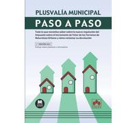 Plusvalía municipal. Paso a paso: Todo lo que necesitas saber sobre la nueva regulación del Impuesto sobre el Incremento de Valor de los Terrenos de Naturaleza Urbana y cómo reclamar su devolución: 1