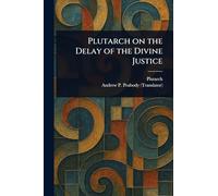 Plutarch on the Delay of the Divine Justice