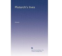 Plutarch's lives: Volume 1