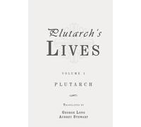 Plutarch's Lives, Volume 1 (of 4): Classic Edition Republished by North Publishers