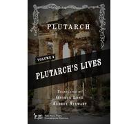 Plutarch's Lives, Volume 4 (of 4): Classic Edition Republished by North Publishers