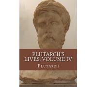 Plutarch's Lives: Volume IV