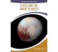 Pluto and the Dwarf Planets (The Planets of Our Solar System)