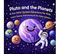 Pluto and the Planets: A Fun Solar System Adventure for Kids | Learn Space, Astronomy & the Solar System