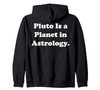 Pluto Is A Planet In Astrology Universe Sudadera con Capucha